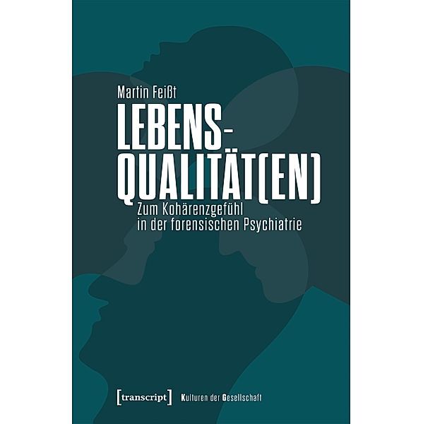 Lebensqualität(en) / Kulturen der Gesellschaft Bd.63, Martin Feisst