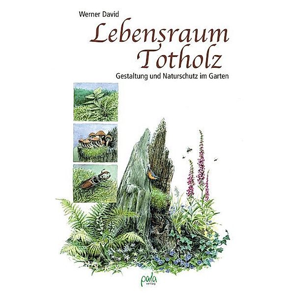 Lebensraum Totholz, Werner David