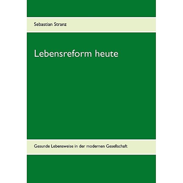 Lebensreform heute, Sebastian Stranz