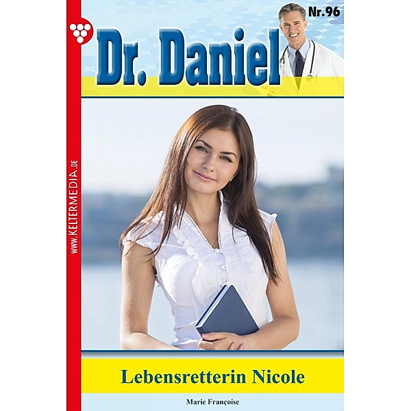 Lebensretterin Nicole / Dr. Daniel Bd.96, Marie Francoise