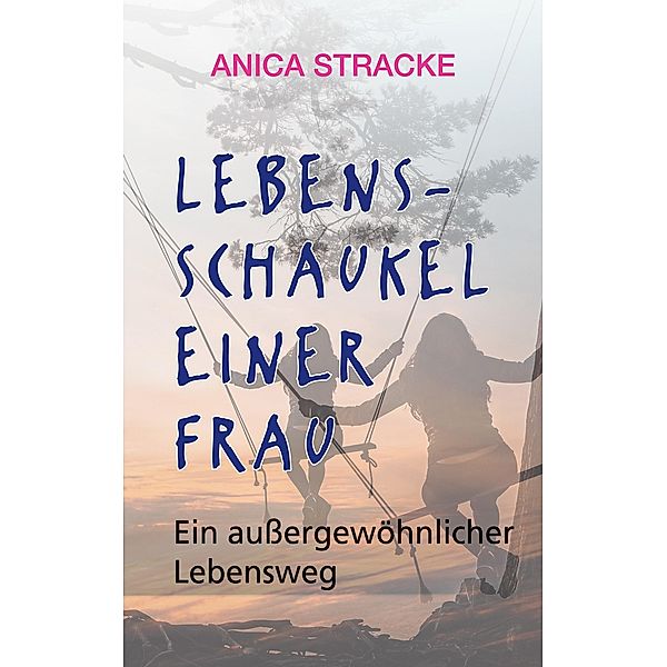 Lebensschaukel einer Frau, Anica Stracke