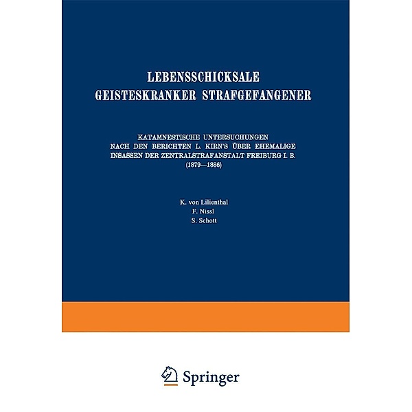 Lebensschicksale Geisteskranker Strafgefangener / Abhandlungen aus dem Gesamtgebiet der Kriminalpsychologie Bd.2, August Homburger