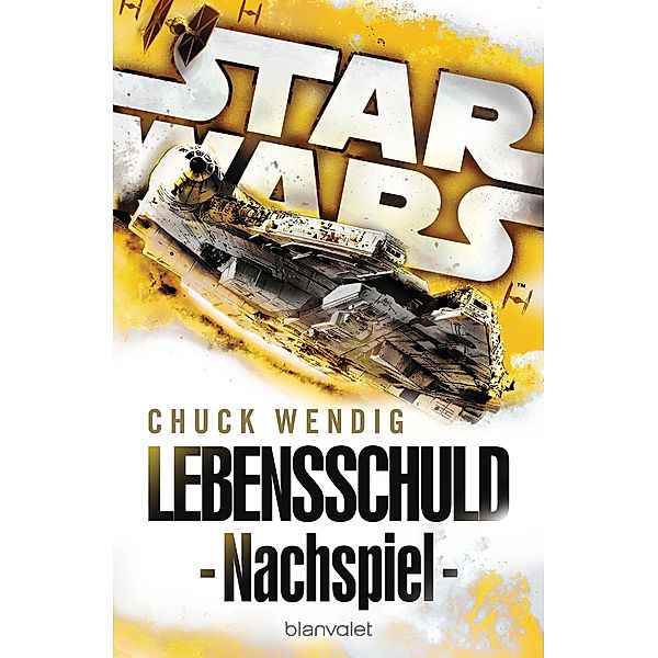 Lebensschuld / Star Wars - Nachspiel Trilogie Bd.2, Chuck Wendig