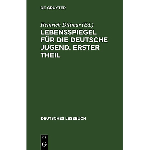 Lebensspiegel für die deutsche Jugend. Erster Theil / Deutsches Lesebuch Bd.6