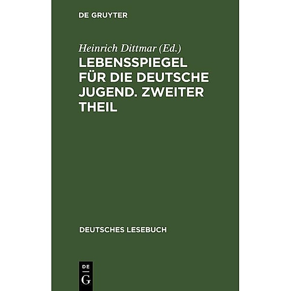 Lebensspiegel für die deutsche Jugend. Zweiter Theil / Deutsches Lesebuch Bd.7