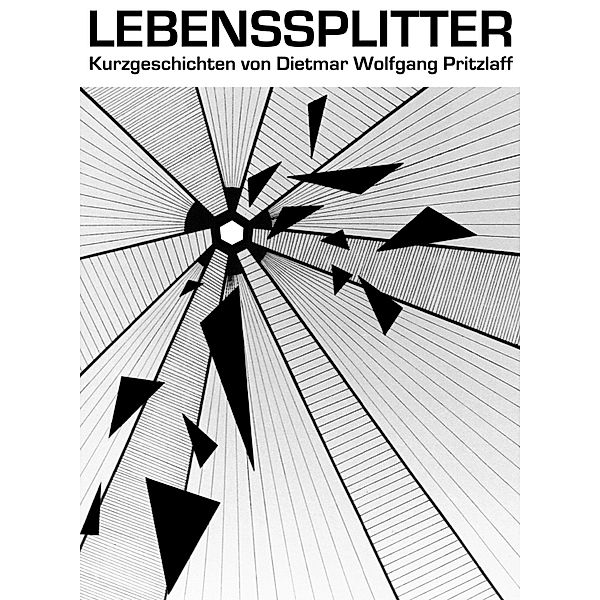 Lebenssplitter, Dietmar Wolfgang Pritzlaff