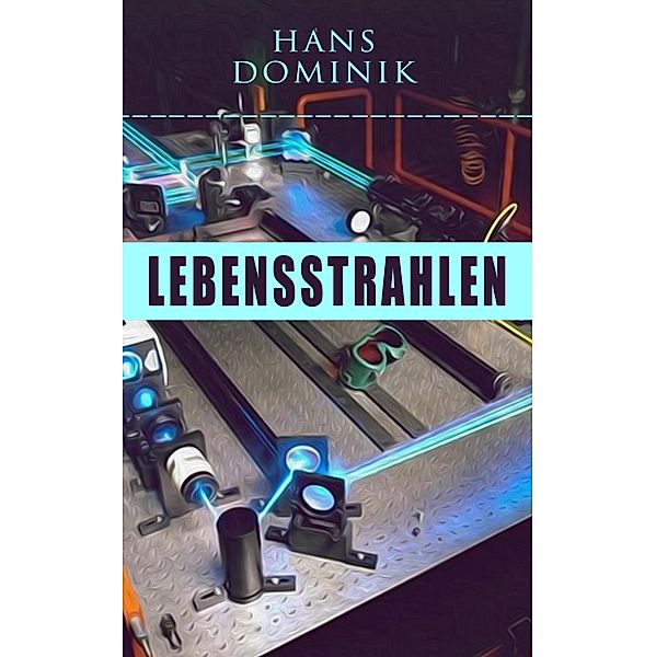 Lebensstrahlen, Hans Dominik