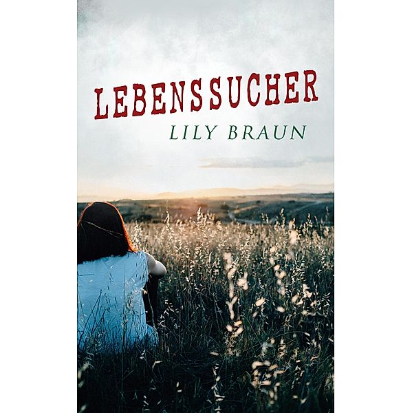 Lebenssucher, Lily Braun