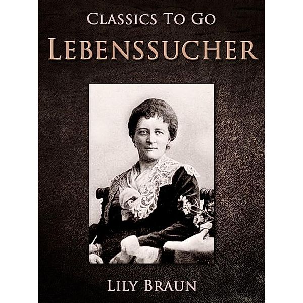 Lebenssucher, Lily Braun