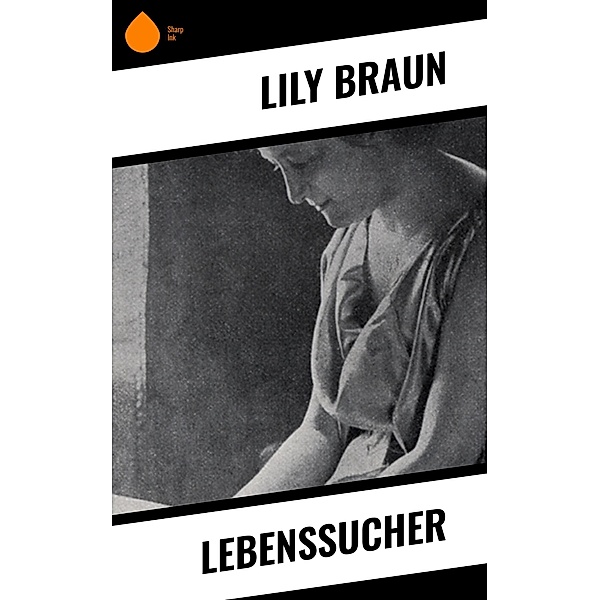 Lebenssucher, Lily Braun