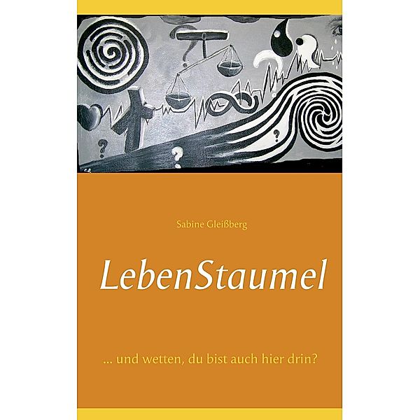 Lebenstaumel, Sabine Gleißberg