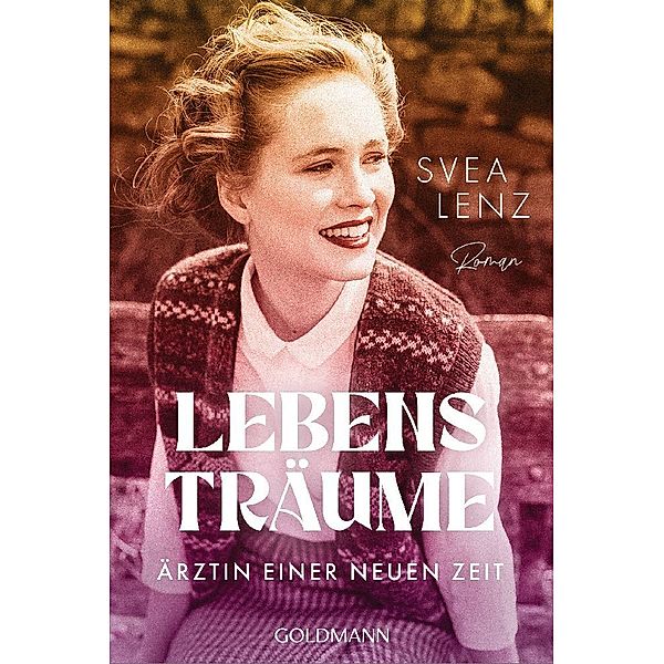 Lebensträume. Ärztin einer neuen Zeit, Svea Lenz