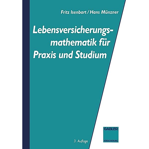 Lebensversicherungsmathematik für Praxis und Studium, Fritz Isenbarth, Hans Münzner