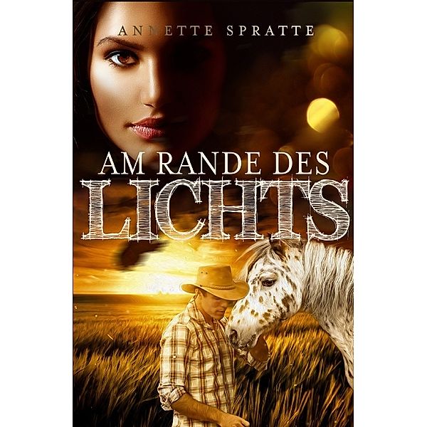 Lebenswege / Am Rande des Lichts, Annette Spratte