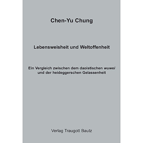 Lebensweisheit und Weltoffenheit, Chen-Yu Chung