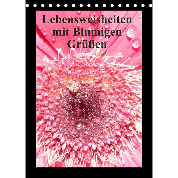 Lebensweisheiten mit Blumigen Grüßen (Tischkalender 2023 DIN A5 hoch), Sven Herkenrath