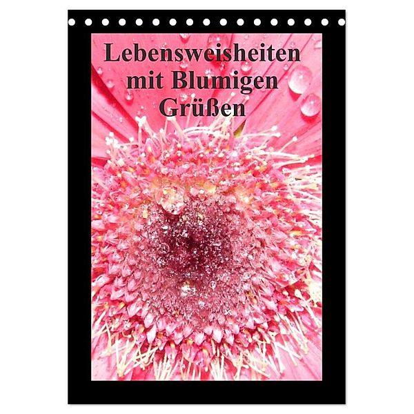 Lebensweisheiten mit Blumigen Grüßen (Tischkalender 2024 DIN A5 hoch), CALVENDO Monatskalender, Sven Herkenrath