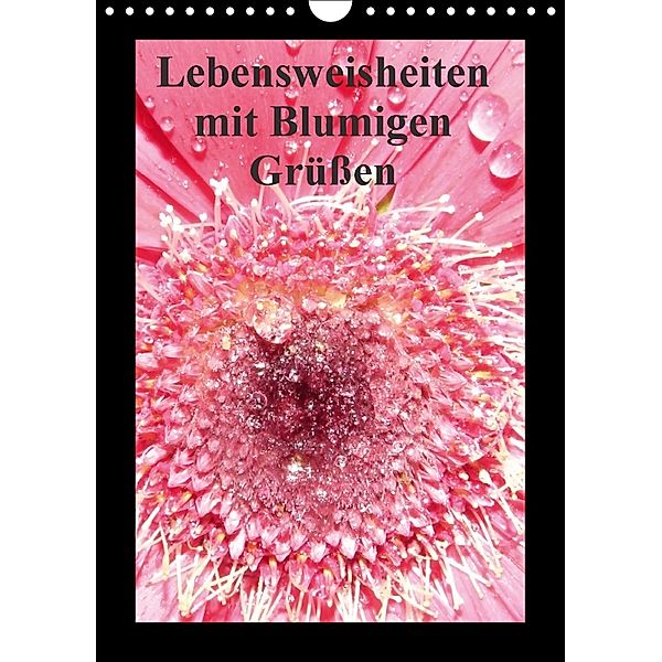 Lebensweisheiten mit Blumigen Grüßen (Wandkalender 2018 DIN A4 hoch), Sven Herkenrath