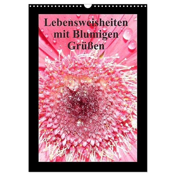 Lebensweisheiten mit Blumigen Grüssen (Wandkalender 2024 DIN A3 hoch), CALVENDO Monatskalender, Sven Herkenrath