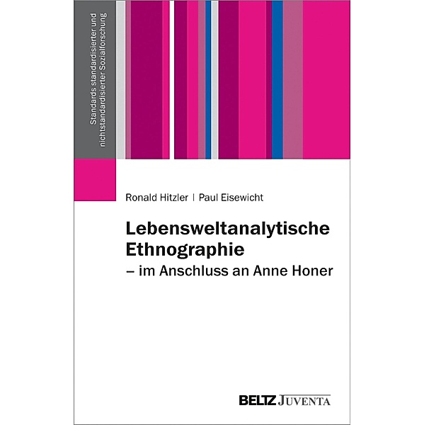 Lebensweltanalytische Ethnographie / Standards standardisierter und nichtstandardisierter Sozialforschung, Paul Eisewicht, Ronald Hitzler