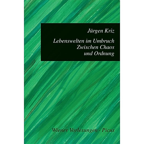 Lebenswelten im Umbruch. Zwischen Chaos und Ordnung / Wiener Vorlesungen Bd.106, Jürgen Kriz