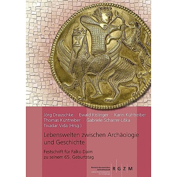 Lebenswelten zwischen Archäologie und Geschichte