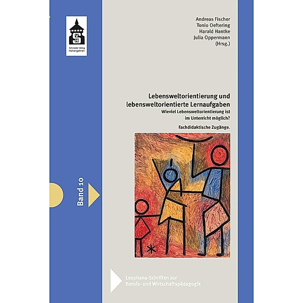 Lebensweltorientierung und lebensweltorientierte Lernaufgaben / Leuphana-Schriften zur Berufs- und Wirtschaftspädagogik Bd.10