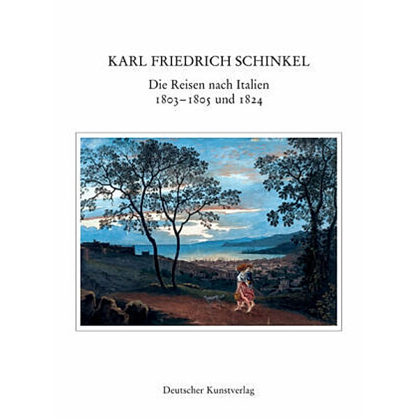 Lebenswerk, in 22 Bdn.: 19 Die Reisen nach Italien 1803-1805 und 1824, Georg Fr. Koch