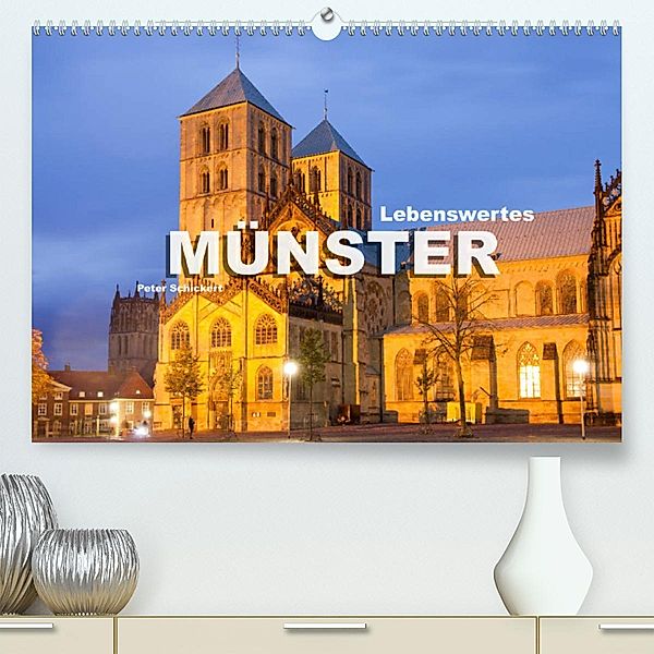 Lebenswertes Münster (Premium, hochwertiger DIN A2 Wandkalender 2023, Kunstdruck in Hochglanz), Peter Schickert
