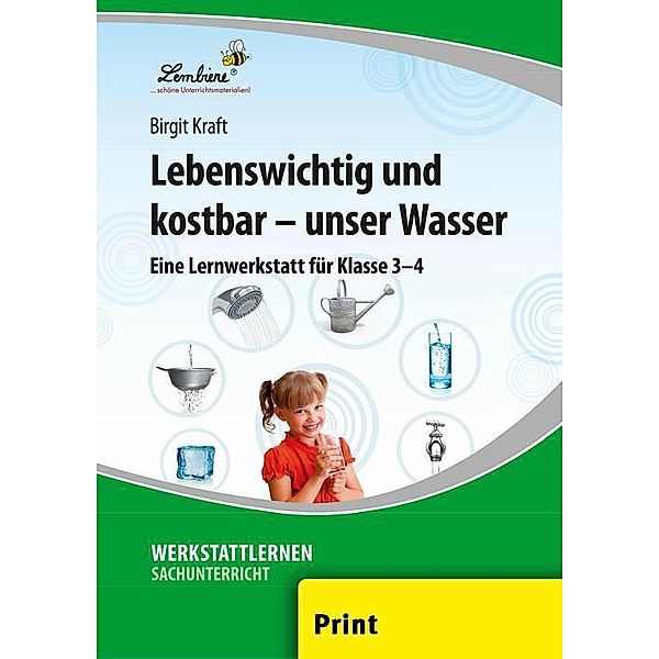 Lebenswichtig und kostbar - unser Wasser, Birgit Kraft