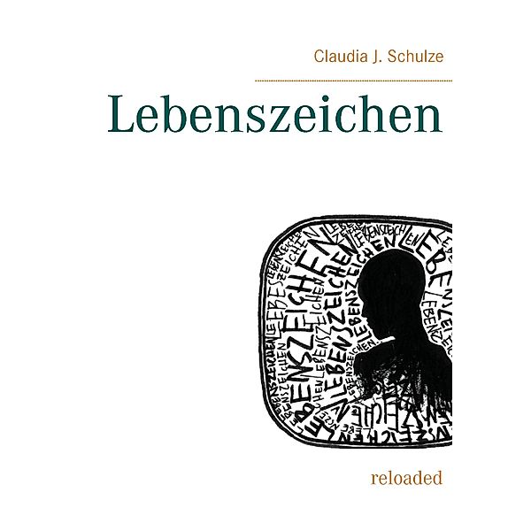 Lebenszeichen, Claudia J. Schulze
