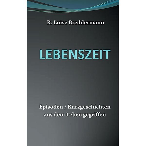 Lebenszeit, R. Luise Breddermann