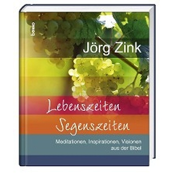 Lebenszeiten - Segenszeiten, Jörg Zink