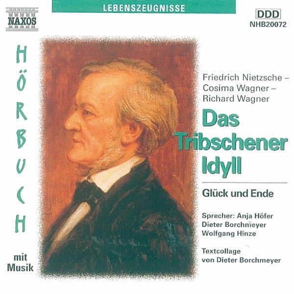 Lebenszeugnisse - Das Tribschener Idyll, Richard Wagner, Friedrich Nietzsche, Cosima Wagner