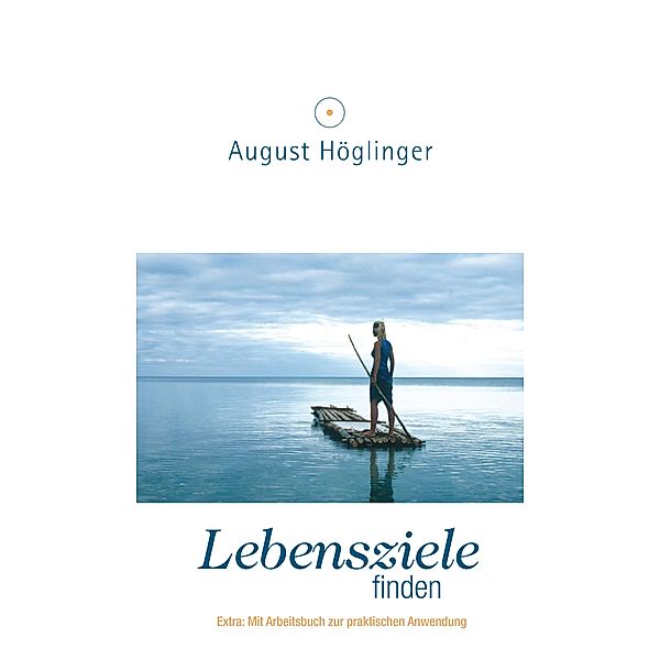 Lebensziele finden, August Höglinger