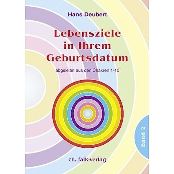 Lebensziele in Ihrem Geburtsdatum · Band 2, Hans Deubert