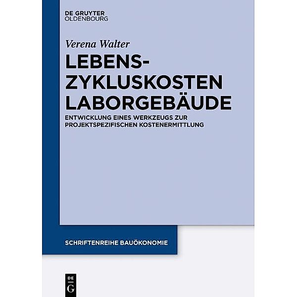 Lebenszykluskosten Laborgebäude / Schriftenreihe Bauökonomie Bd.7, Verena Walter