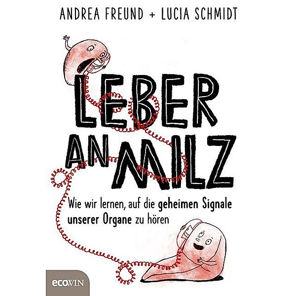 Leber an Milz, Andrea Freund, Lucia Schmidt