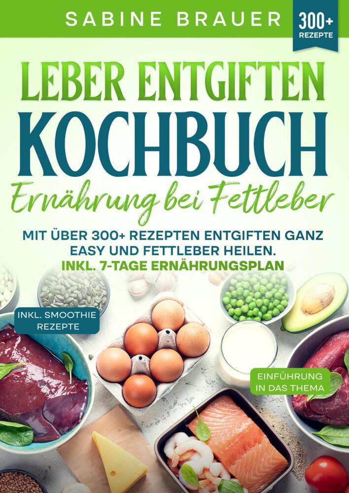 Leber entgiften Kochbuch - Ernährung bei Fettleber