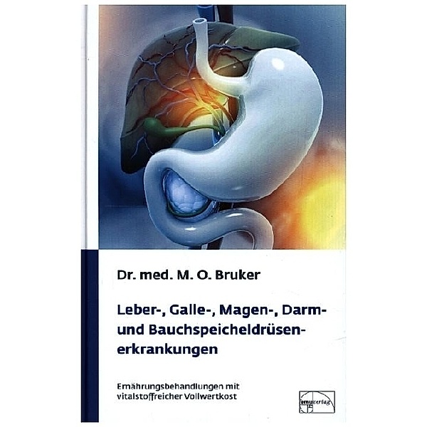 Leber-, Galle-, Magen-, Darm- und Bauchspeicheldrüsenerkrankungen, Max Otto Bruker