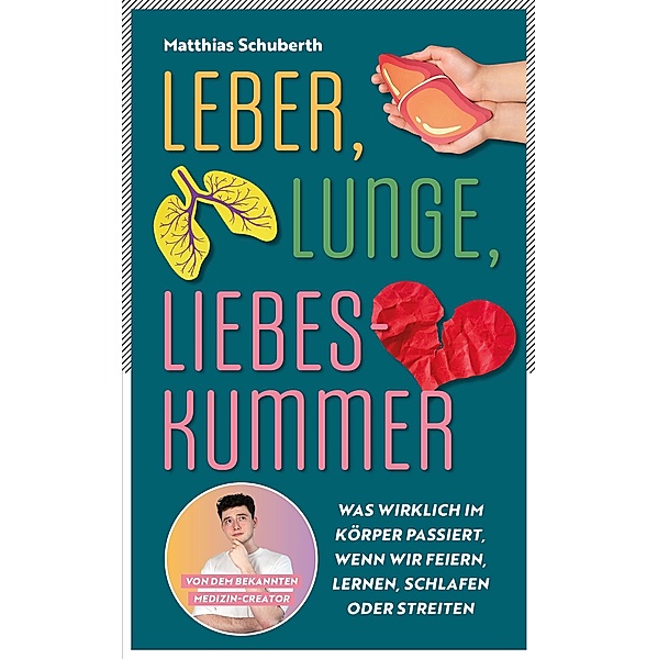Leber, Lunge, Liebeskummer, Matthias Schuberth