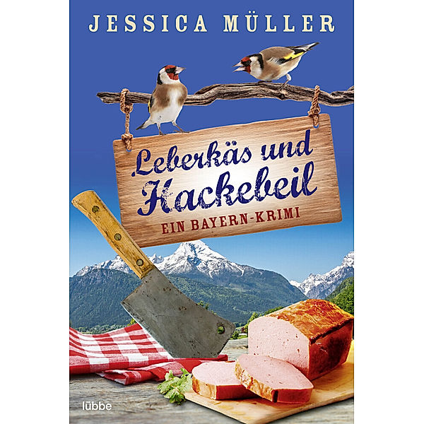 Leberkäs und Hackebeil / Hauptkommissar Hirschberg Bd.2, Jessica Müller