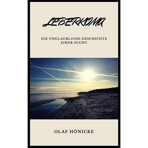 Leberkoma, Olaf Hönicke