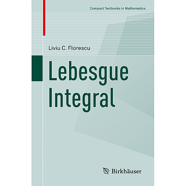 Lebesgue Integral, Liviu C. Florescu