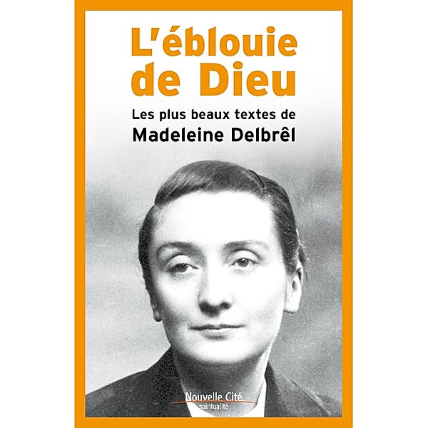 L'éblouie de Dieu, Madeleine Debrêl, Bernard Pitaud, Père Gilles François