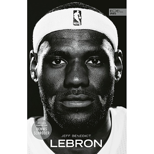 LEBRON - Die große Biografie des NBA-Superstars, Jeff Benedict