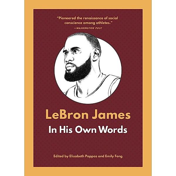 LeBron James: In His Own Words / In Their Own Words