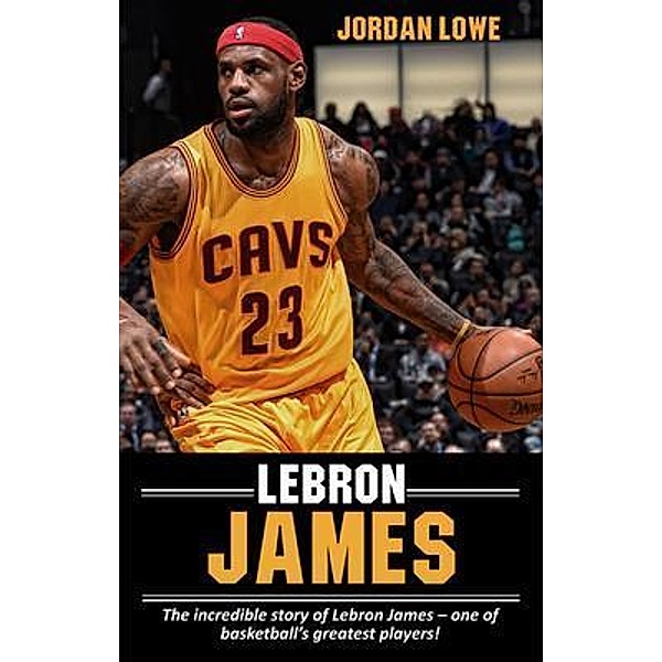 LeBron James / Ingram Publishing, Jordan Lowe