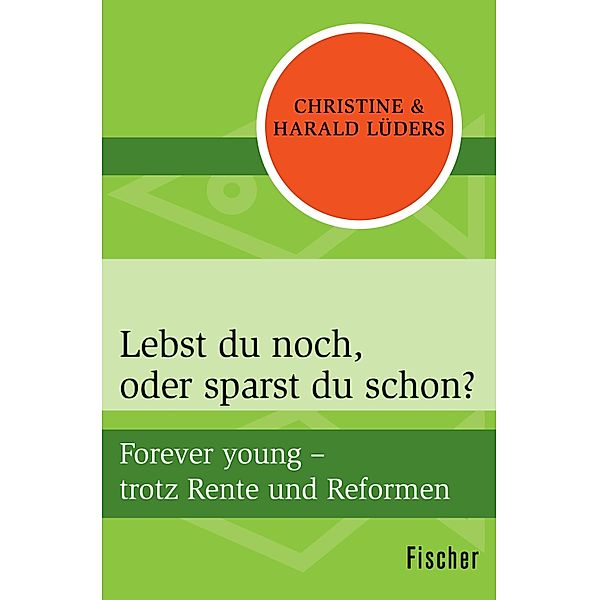 Lebst du noch, oder sparst du schon?, Christine Lüders, Harald Lüders