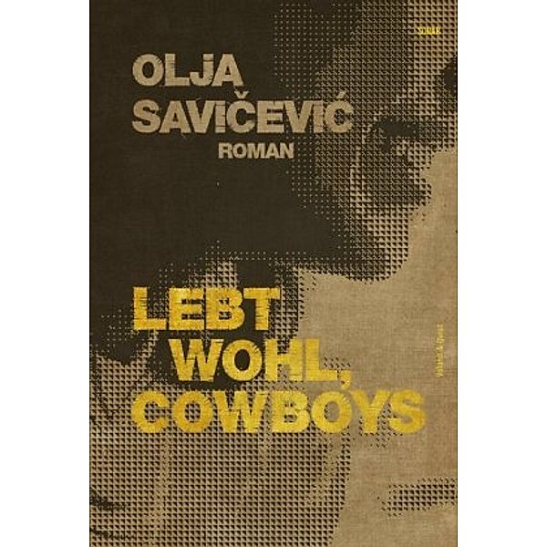Lebt wohl, Cowboys, Olja Savicevic